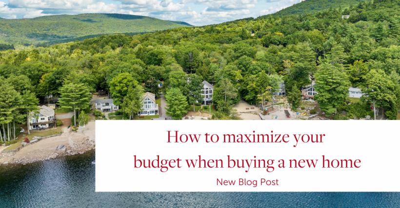 How to Maximize Your Budget When Buying a New Home In New Hampshire